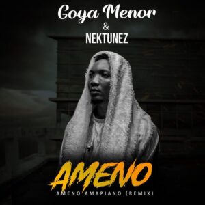 Ameno Amapiano Remix By Goya Menor