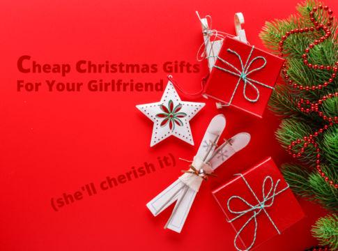 Cheap Christmas Gifts For Your Girlfriend (she'll cherish it)