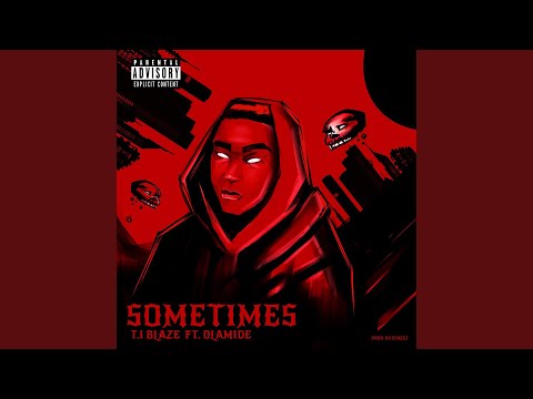 Sometimes By T.I Blaze (Remix) ft Olamide