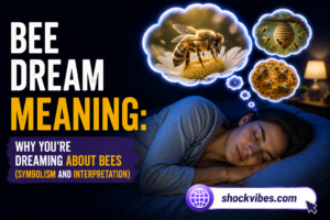 Bee Dream Meaning: Why You’re Dreaming About Bees (Symbolism And Interpretation)