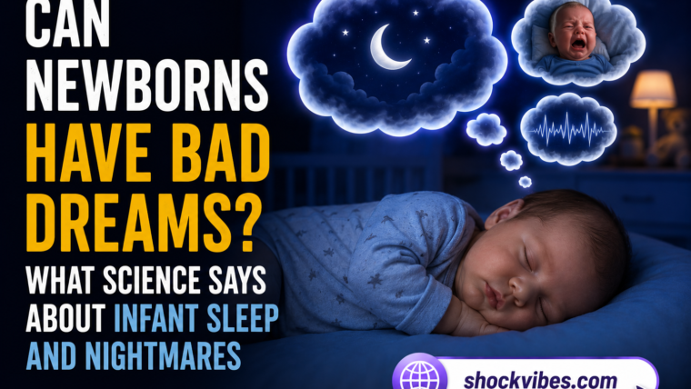 Can Newborns Have Bad Dreams? What Science Says About Infant Sleep And Nightmares