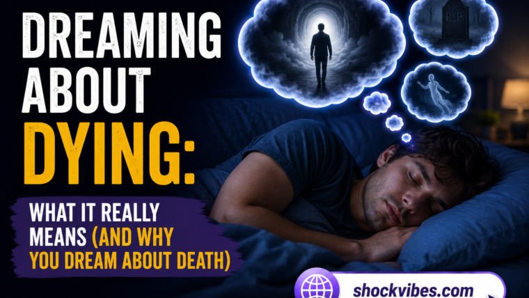 Dreaming About Dying: What It Really Means (And Why You Dream About Death)
