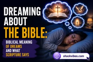 Dreaming About The Bible: Biblical Meaning Of Dreams And What Scripture Says